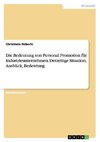 Die Bedeutung von Personal Promotion für Industrieunternehmen. Derzeitige Situation, Ausblick, Bedeutung