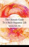 The Ultimate Guide to a Multi-Orgasmic Life