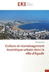 Culture et réaménagement touristique urbain dans la ville d'Agadir