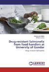 Drug-resistant Salmonella from food handlers at University of Gondar