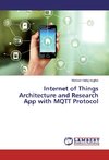 Internet of Things Architecture and Research App with MQTT Protocol