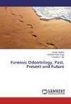 Forensic Odontology, Past, Present and Future