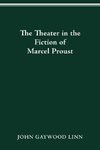 The Theater in the Fiction of Marcel Proust