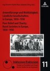 Armenfürsorge und Wohltätigkeit. Ländliche Gesellschaften in Europa, 1850-1930.  Poor Relief and Charity. Rural Societies in Europe, 1850-1930