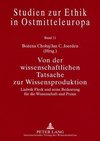 Von der wissenschaftlichen Tatsache zur Wissensproduktion