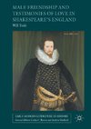 Male Friendship and Testimonies of Love in Shakespeare's England