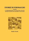 STORIE DI FORMAGGIO ovvero IL FORMAGGIO NELLA LETTERATURA ITALIANA - Antologia di grandi autori dal medioevo al novecento