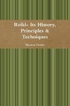 Reiki- Its History, Principles & Techniques