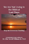 We Are Not Living in the Biblical Last Days