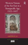 Western Visions of the Far East in a Transpacific Age, 1522-1657