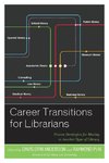 Career Transitions for Librarians