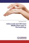 Unlicensed and Off-label Medication Uses in Dermatology