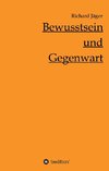 Bewusstsein und Gegenwart