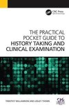 The Practical Pocket Guide to History Taking and Clinical Examination