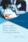 News, Public Affairs, and the Public Sphere in a Digital Nation