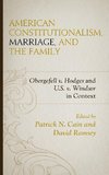 American Constitutionalism, Marriage, and the Family