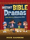 INSTANT BIBLE DRAMAS