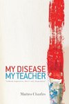 My Disease, My Teacher