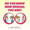 Do  You Know How Special You Are?