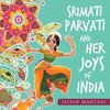 Srimati Parvati and Her Joys of India