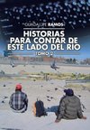 Historias para contar de este lado del río