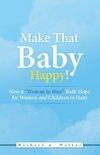 Make That Baby Happy!