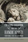 Creation, Evolution, and the Handicapped