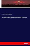 Zur geschichte des weimarischen Theaters