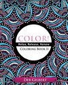 Color! Relax, Release, Renew Coloring Book II