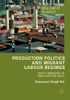 Production Politics and Migrant Labour Regimes