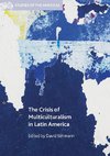 The Crisis of Multiculturalism in Latin America