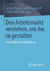 Den Arbeitsmarkt verstehen, um ihn zu gestalten