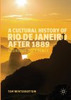 A Cultural History of Rio de Janeiro after 1889