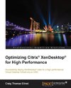 Optimizing Citrix® XenDesktop® for High Performance