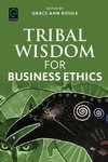 Tribal Wisdom for Business Ethics