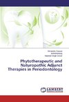 Phytotherapeutic and Naturopathic Adjunct Therapies in Periodontology