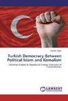 Turkish Democracy Between Political Islam and Kemalism