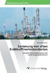 Sanierung von alten Erdölraffineriestandorten