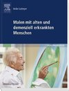 Malen mit alten und demenziell erkrankten Menschen