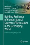 Building Resilience of Human-Natural Systems of Pastoralism in the Developing World