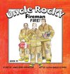 Uncle Rocky, Fireman #1 Fire!