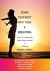 Shape your body with yoga & breathing