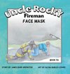 Uncle Rocky, Fireman #6 Face Mask