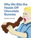 Why We Bite the Heads Off Chocolate Bunnies