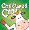 The Confused Cow (Hard Cover)