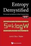 Ben-Naim, A: Entropy Demystified: The Second Law Reduced To