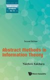 ABSTRACT METHODS IN INFORMATION THEORY (SECOND EDITION)