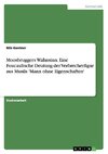 Moosbruggers Wahnsinn. Eine Foucaultsche Deutung der Verbrecherfigur aus Musils 'Mann ohne Eigenschaften'