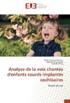 Analyse de la voix chantée d'enfants sourds implantés cochléaires