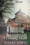 A Haunting In Pennsylvania